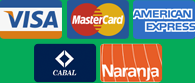 VISA / MASTERCARD / AMERICAN EXPRESS / CABAL / NARANJA